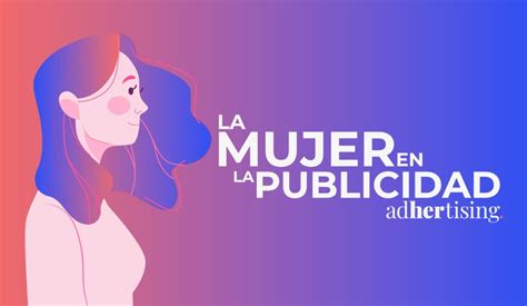 anuncios de mujer|Campañas: un repaso al papel de la mujer en la publicidad